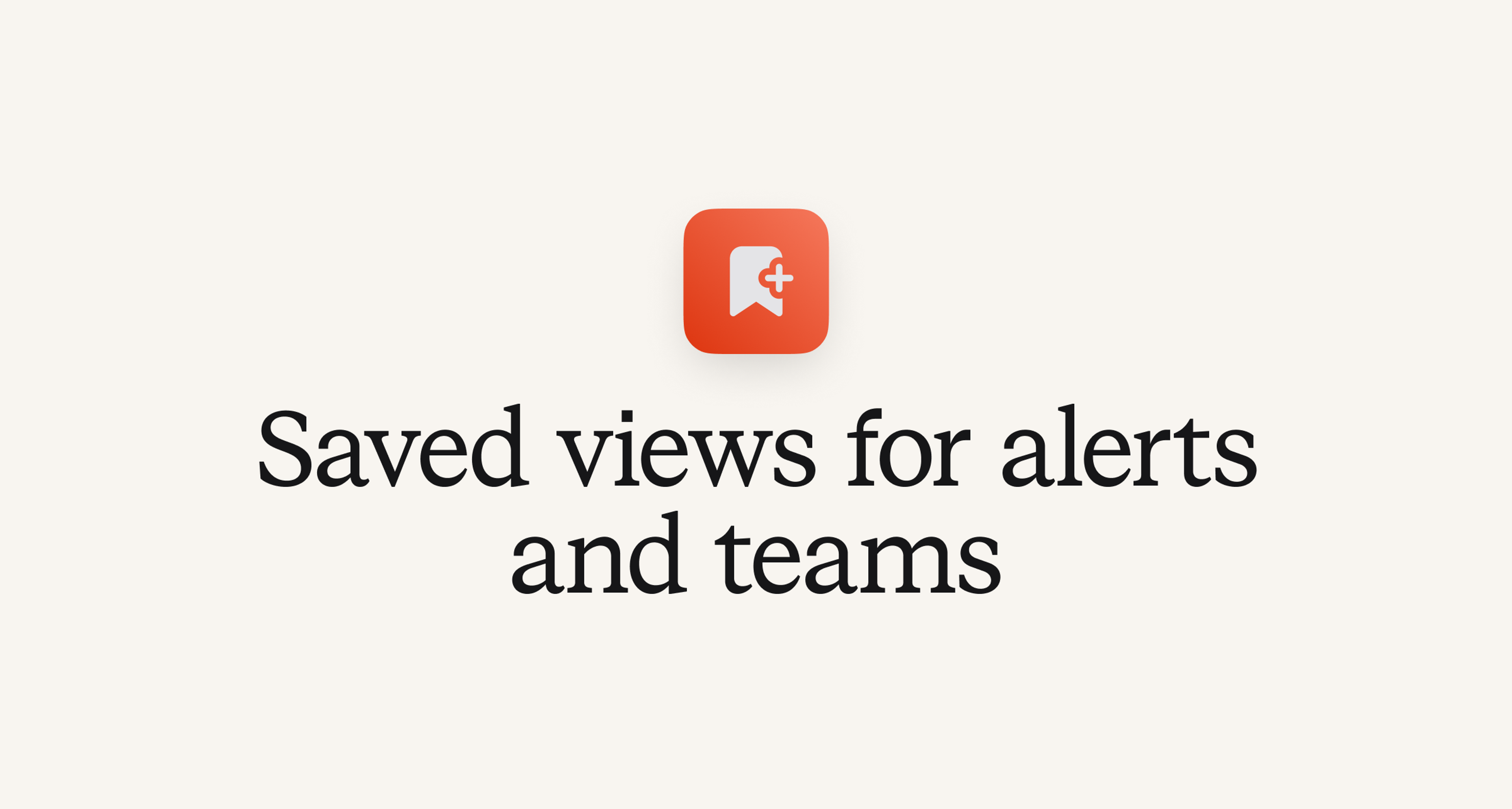 Saved view for alerts and teams 