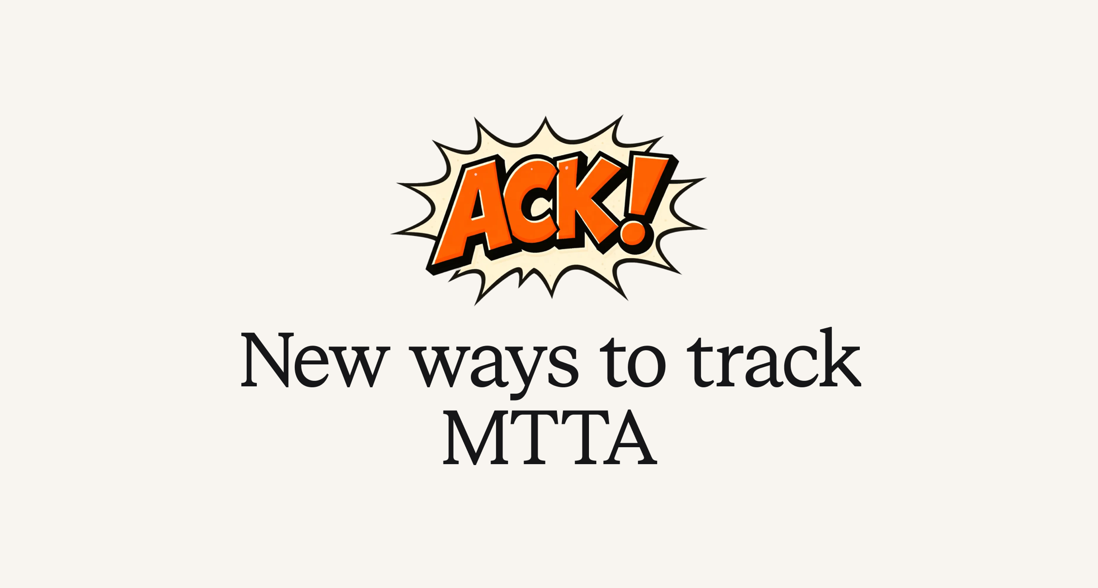 New ways to track MTTA