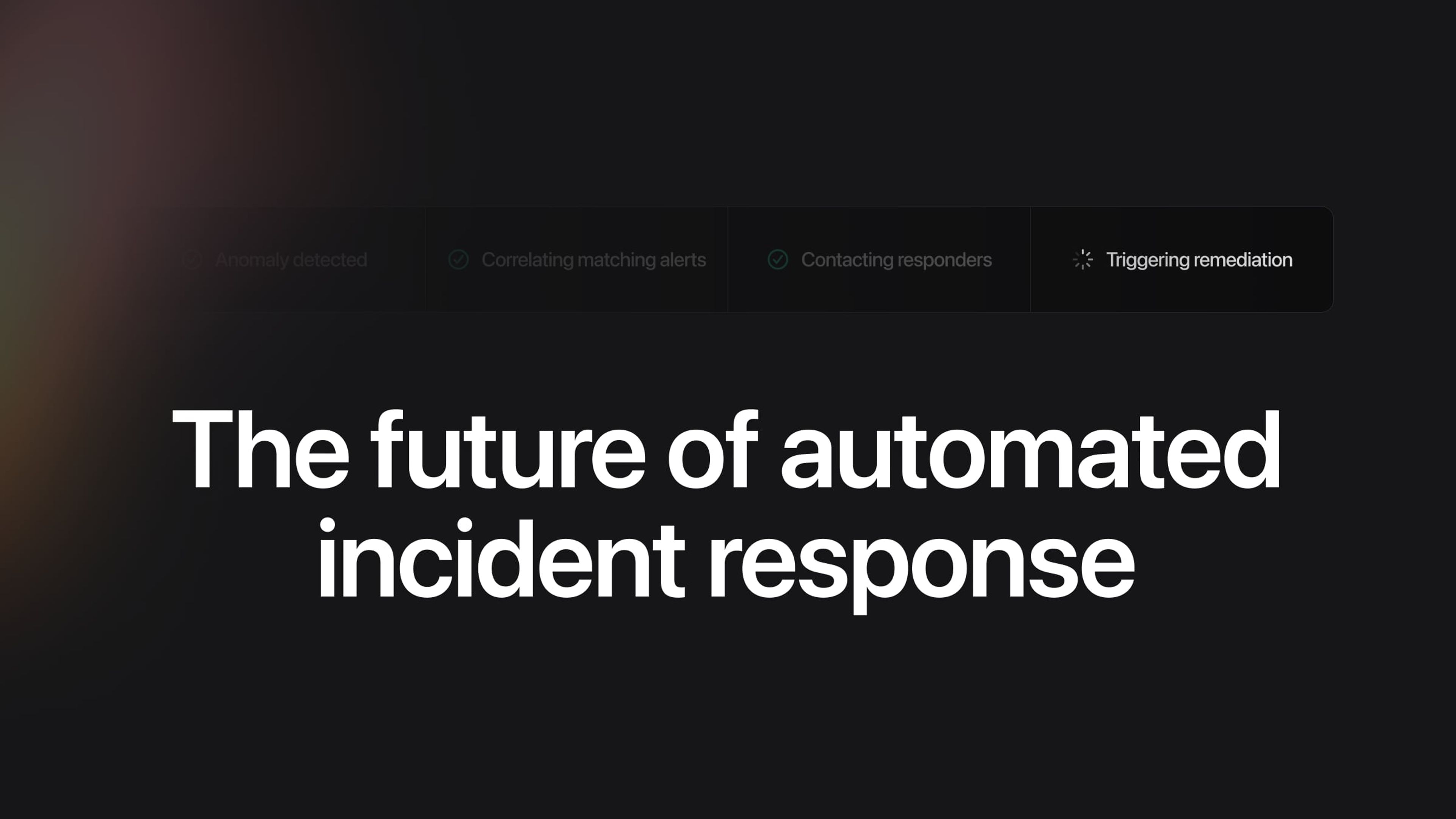 Automated incident response: Why it matters and where it’s headed