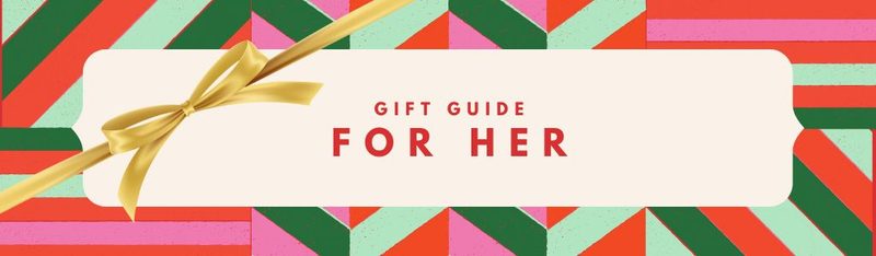 Gift Guide For HER