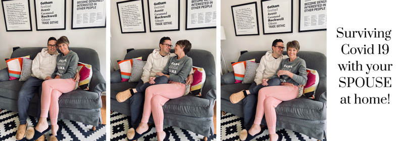 Surviving Covid 19 with your Spouse at Home!