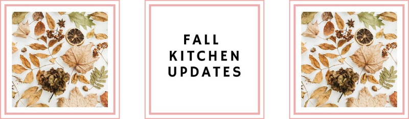 Fall Kitchen Updates