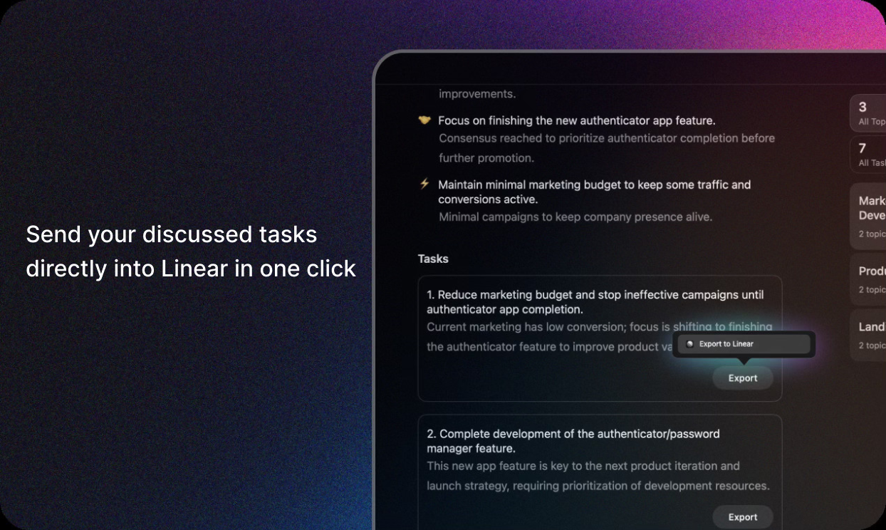 Send your discussed tasks directly into Linear in one click