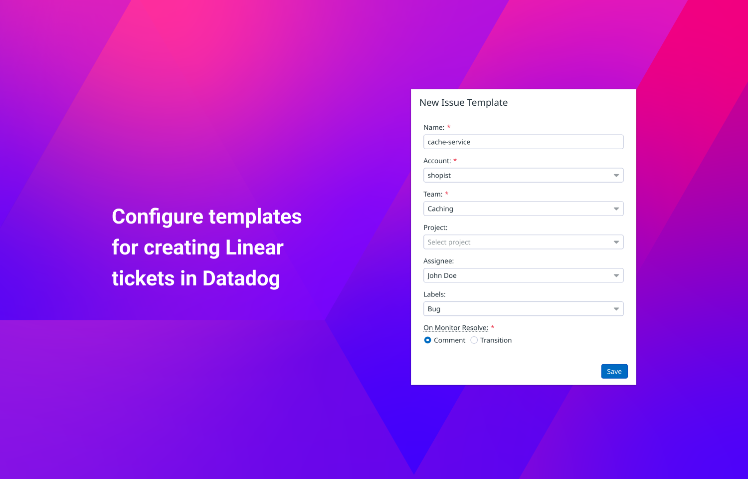 Datadog integration for creating an issue template visible on screen