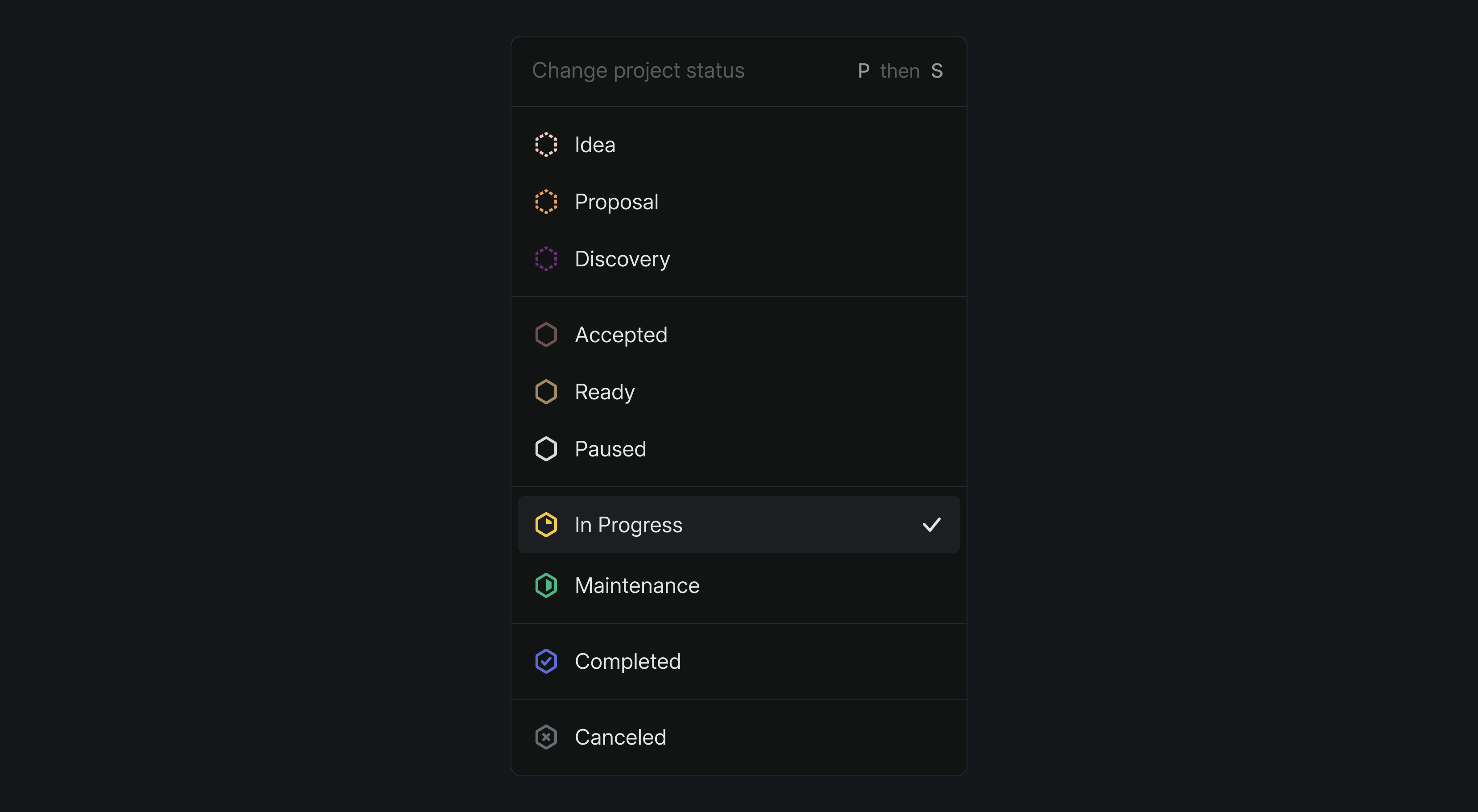 Dropdown showing the project statuses we use at Linear. Under the Backlog category, the statuses are Idea, Proposal, Discovery. Under Planned, the statuses are Accepted, Ready, and Paused. Under In Progress, the statuses are In Progress and Maintenance. The remaining statuses are the default Completed and Canceled statuses.