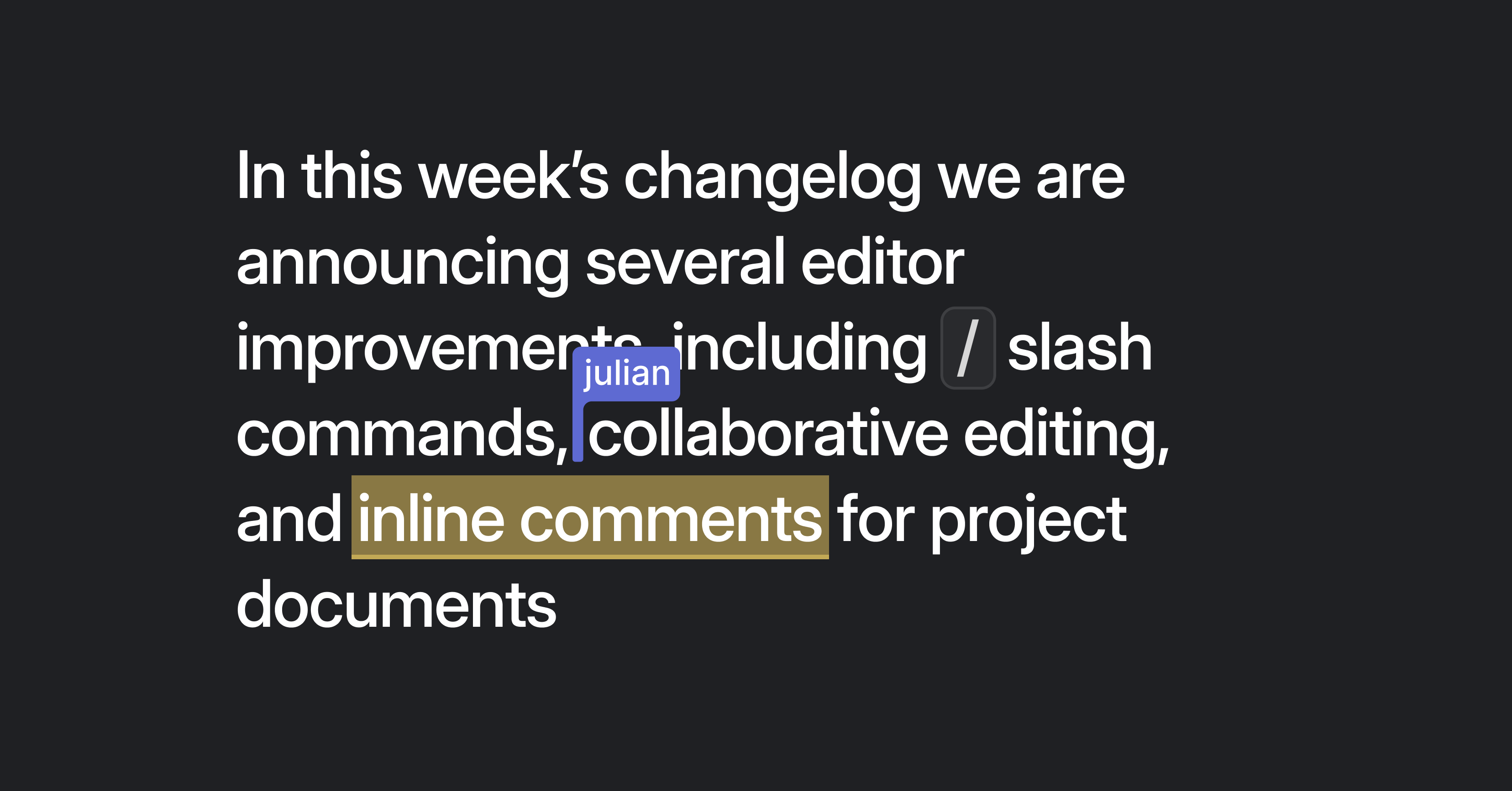 Text in an editor showing highlighted text indicating a comment as well as another user's cursor, indicating they are also viewing or editing the text