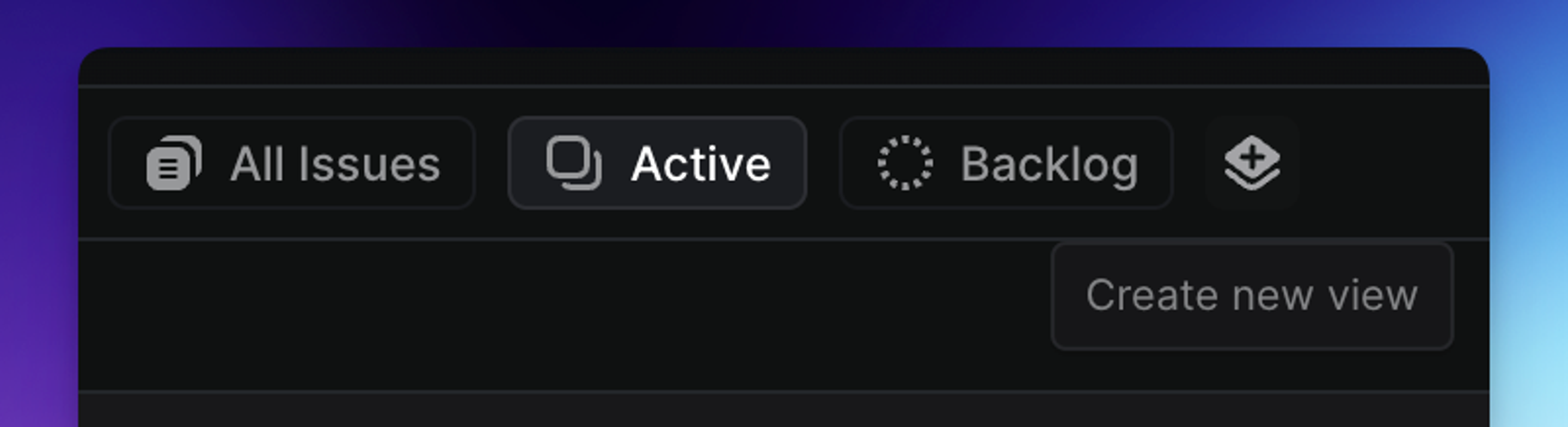 + Create new view button next to All Issues, Active and Backlog views