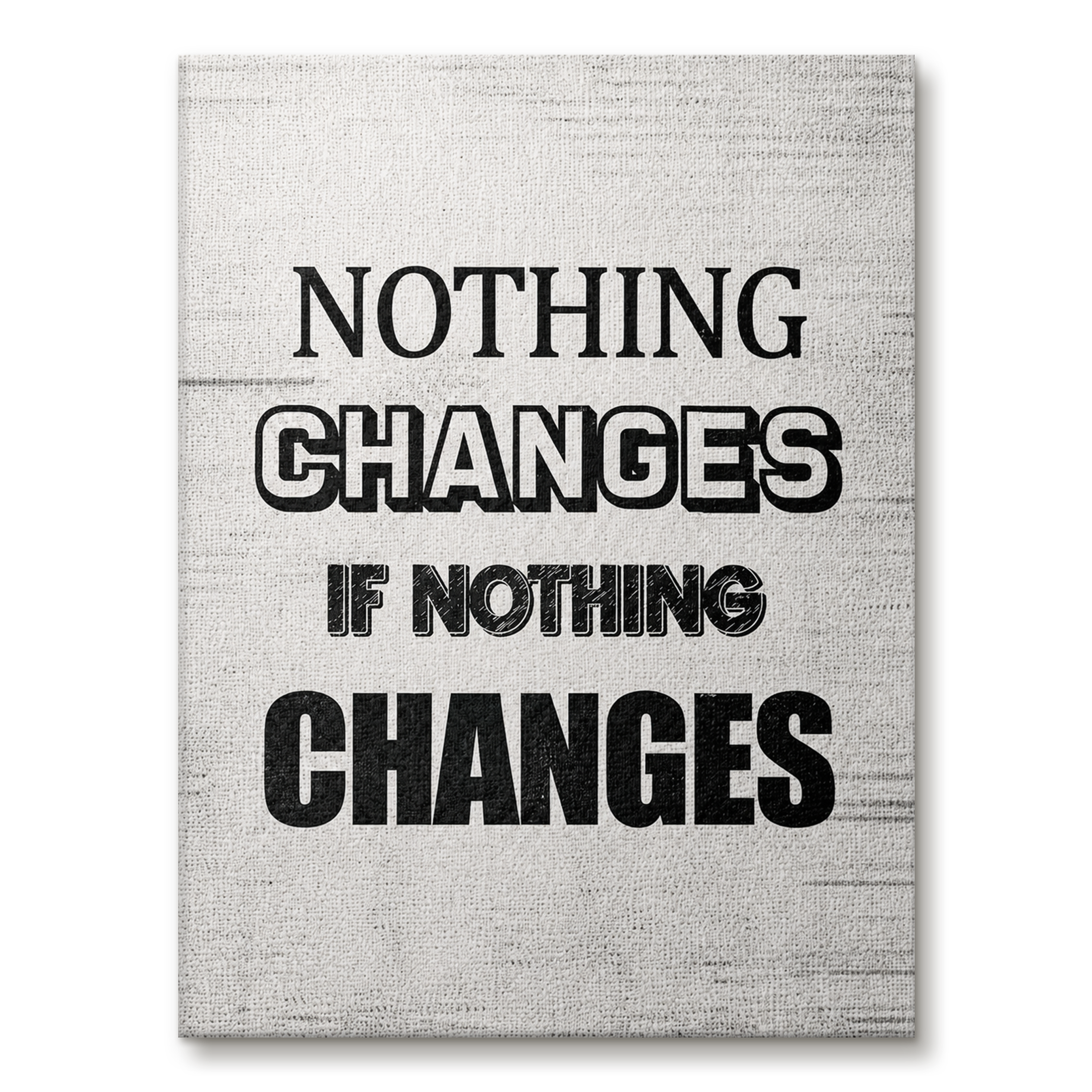 Nothing Changes artwork shown as an Armoze canvas print