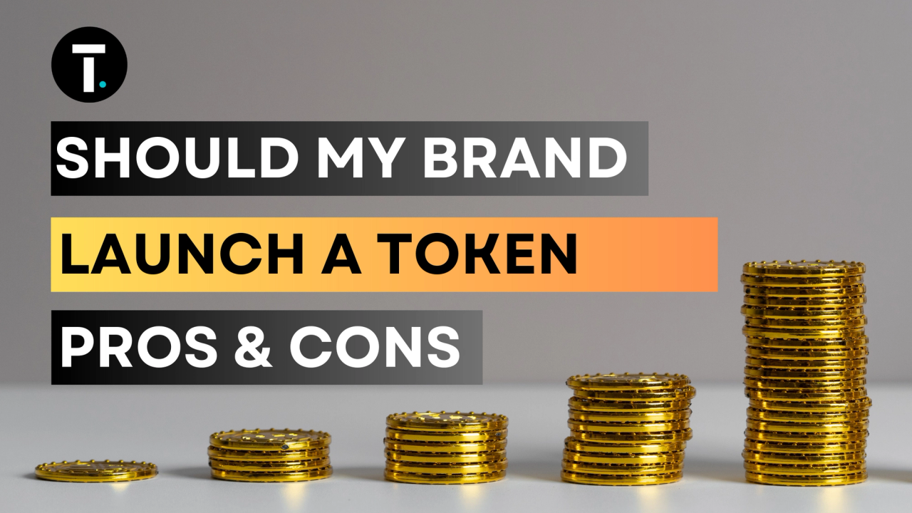 Should My Brand Launch a Token? Pros and Cons for Marketers