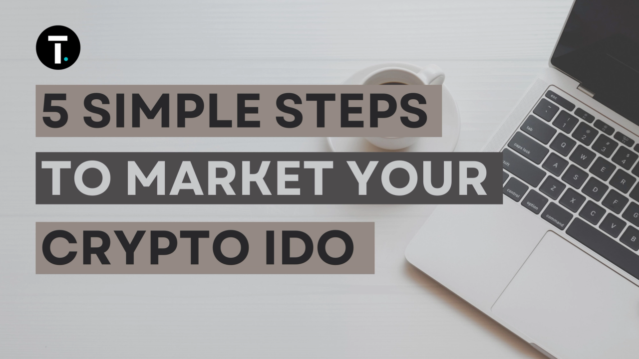 How to Market Your Crypto IDO in 5 Simple Steps