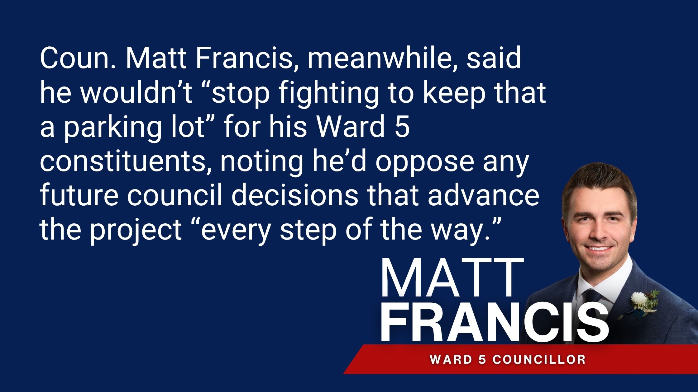 Cllr Francis says he “won’t stop fighting to keep that a parking lot for Ward 5”  photo