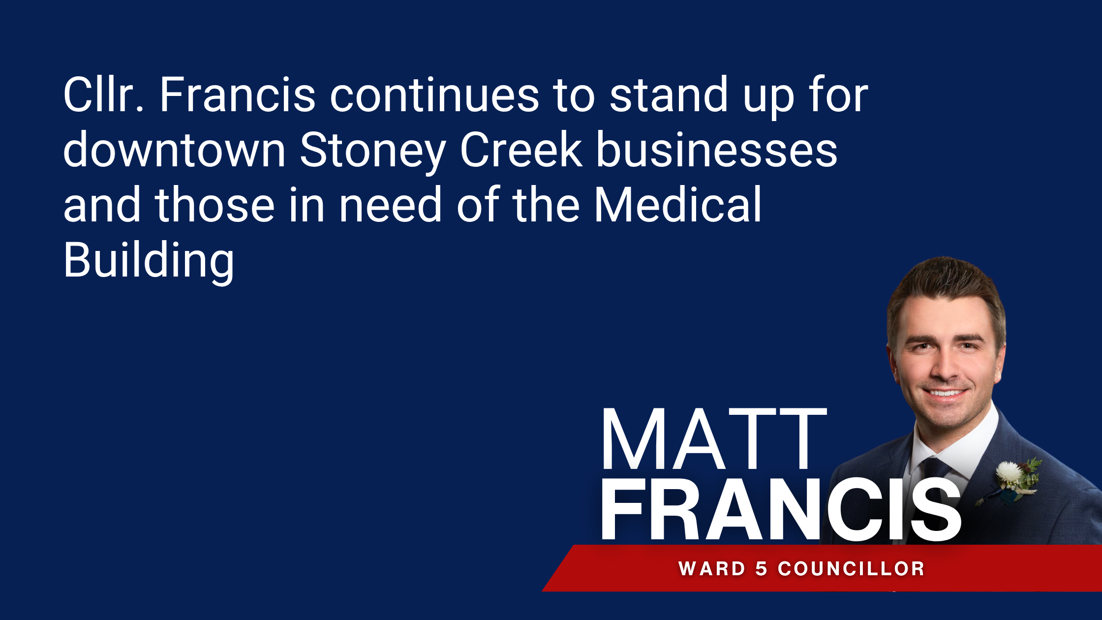 Councillor Francis continues to stand up for downtown Stoney Creek businesses and those in need of the Medical Building  photo