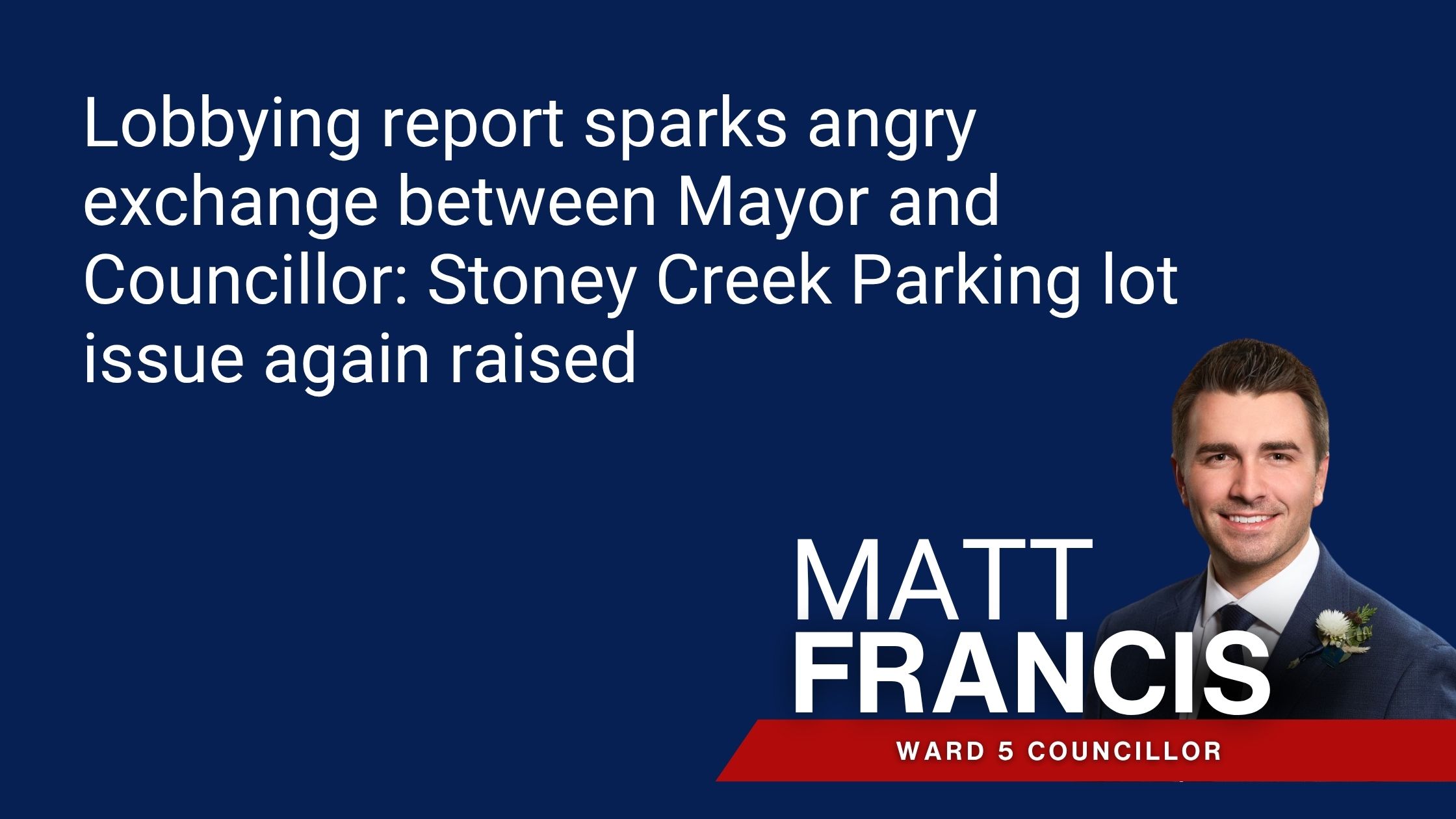 Lobbying report sparks angry exchange between Mayor and Councillor: Stoney Creek Parking lot issue again raised photo