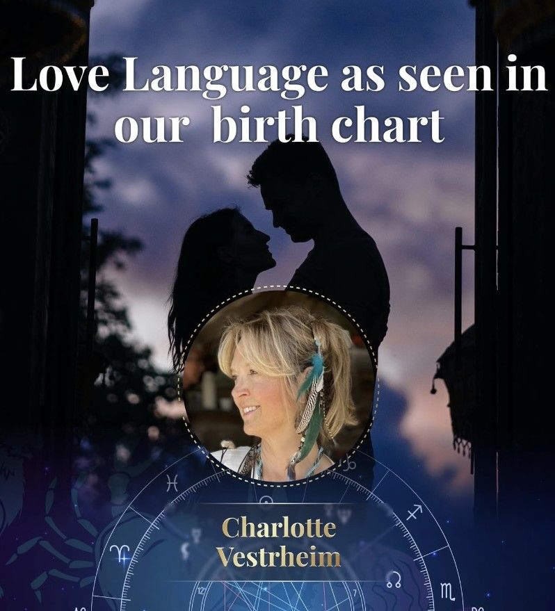 Love Languages as seen in our Birth Chart. Livestream @ 10th April