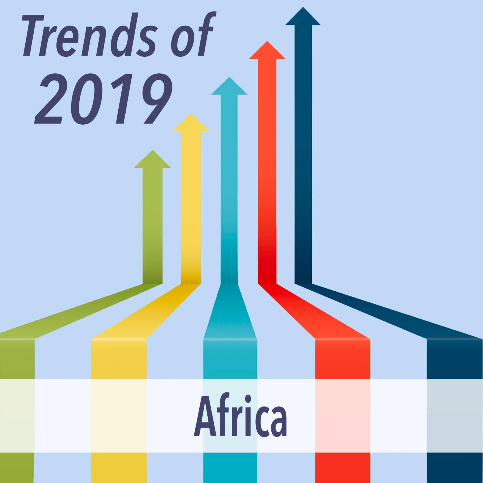 Trends of 2019: Africa