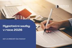 Hypoteční sazby v roce 2026: Kdy je správný čas fixovat