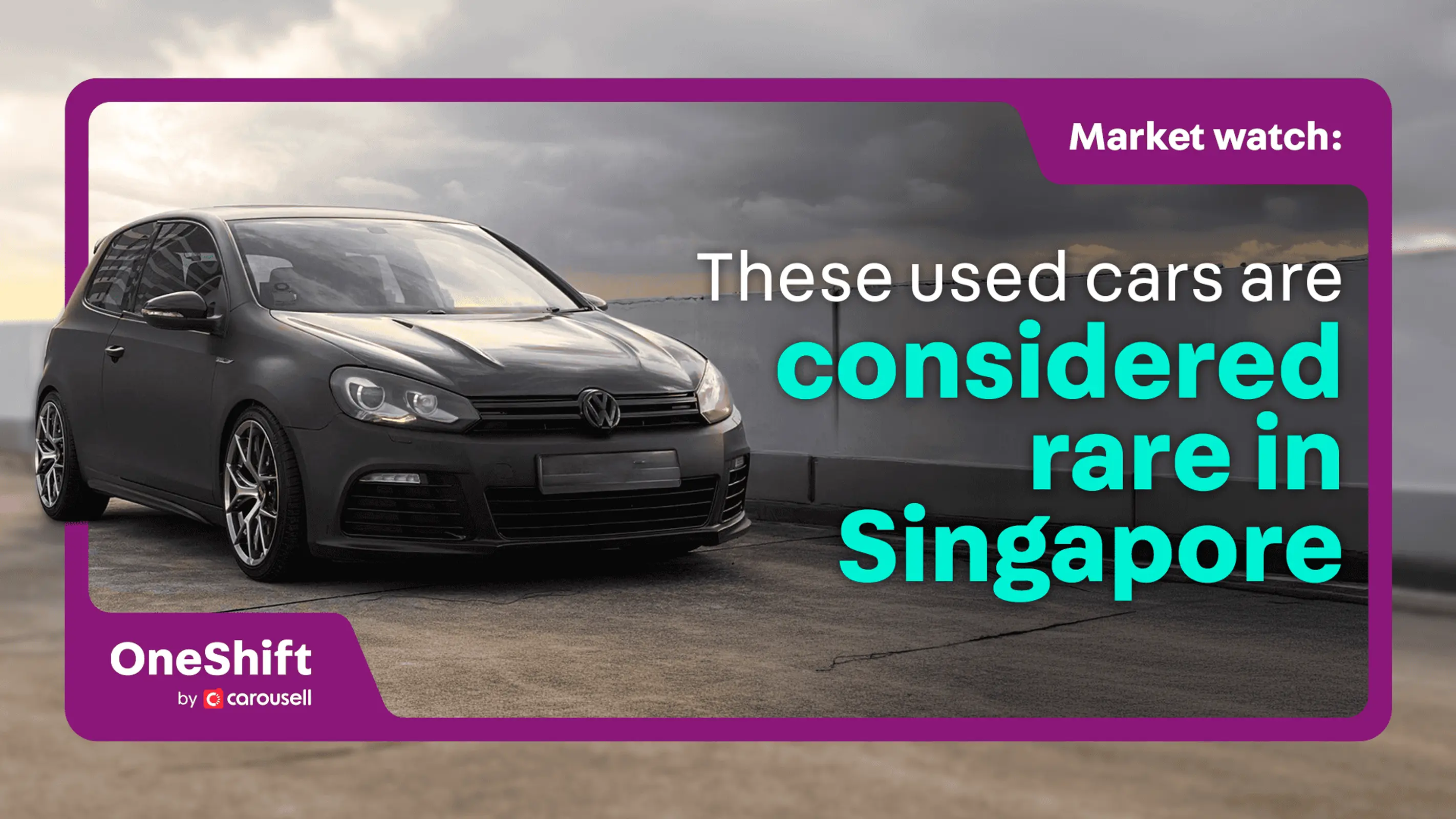 Market Watch: These Used Cars Are Considered Rare In Singapore