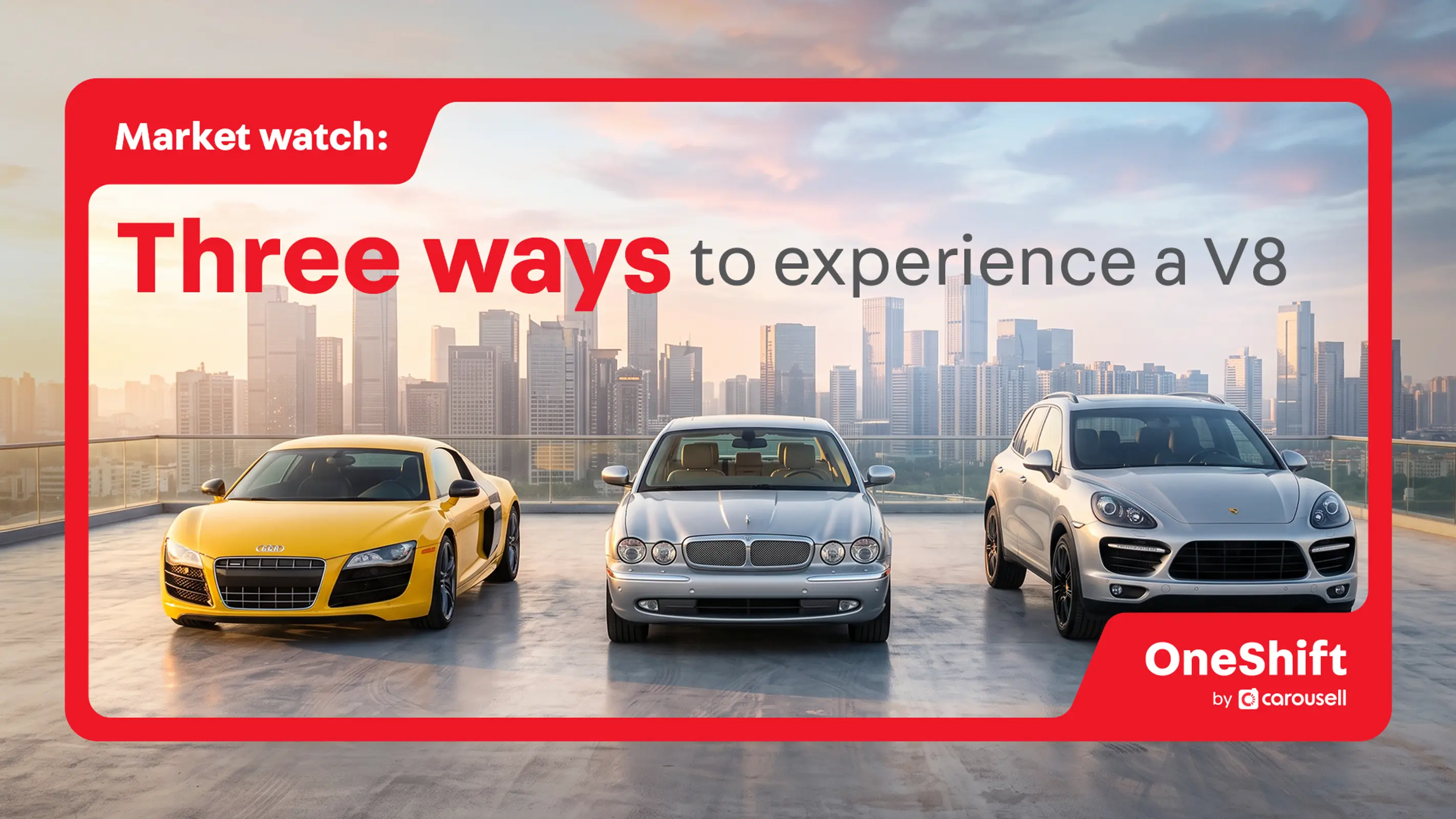 Market Watch: Three Ways To Experience A V8