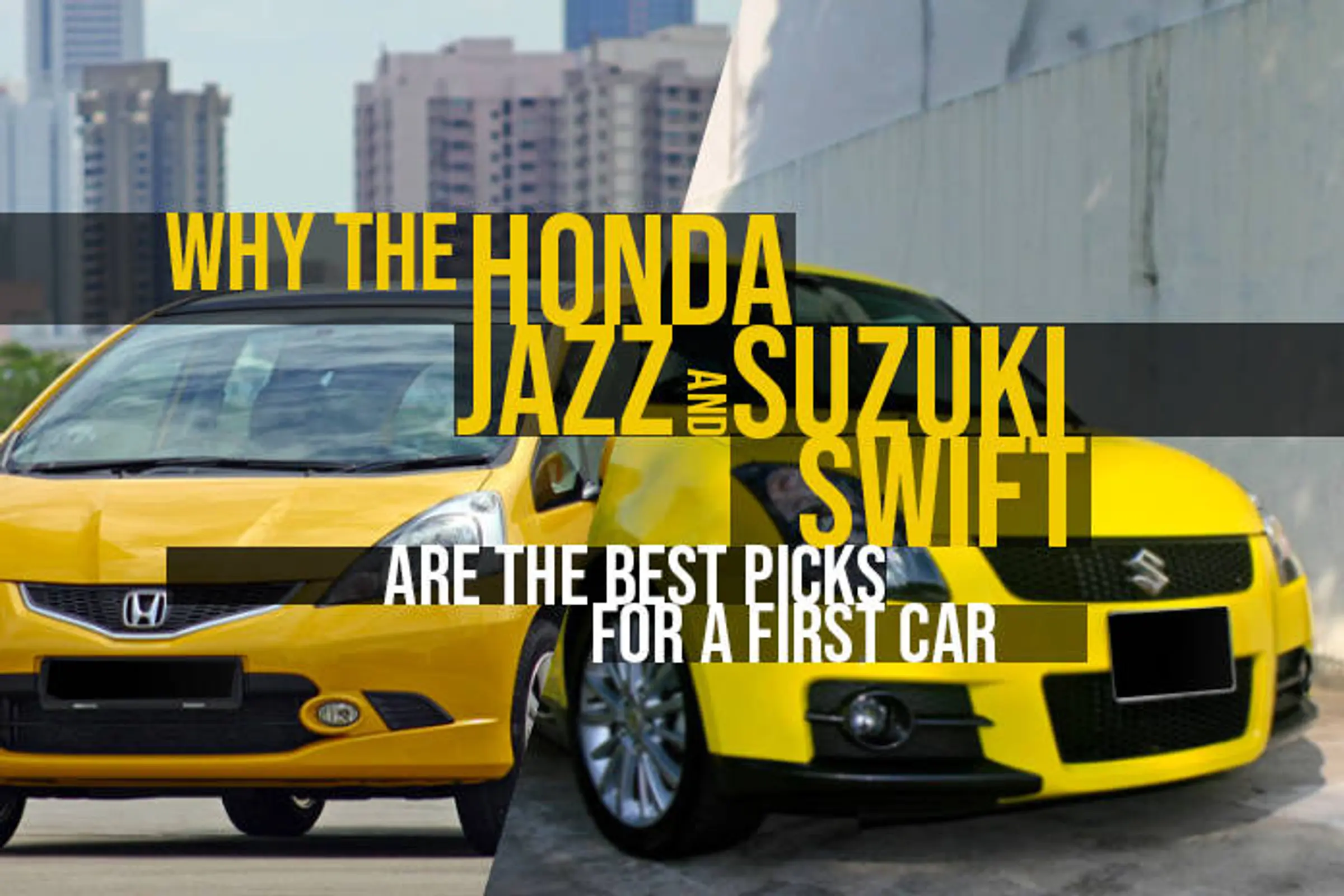 Why The Honda Jazz And Suzuki Swift Are The Best Picks For A First Car