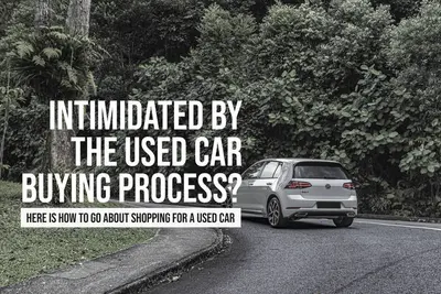 Intimidated By The Used Car Buying Process? Here Is How To Go About Shopping For a Used Car