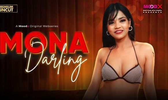 Mona Darling – E01 (2026) MoodX Hindi Uncut Web Series | Watch Free Online | Xporn