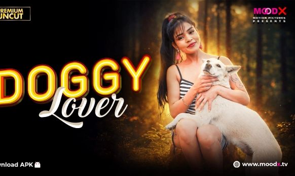 Doggy Lover (2026) Moodx Hindi Uncut Hot Short Film | Watch Free | Xporn