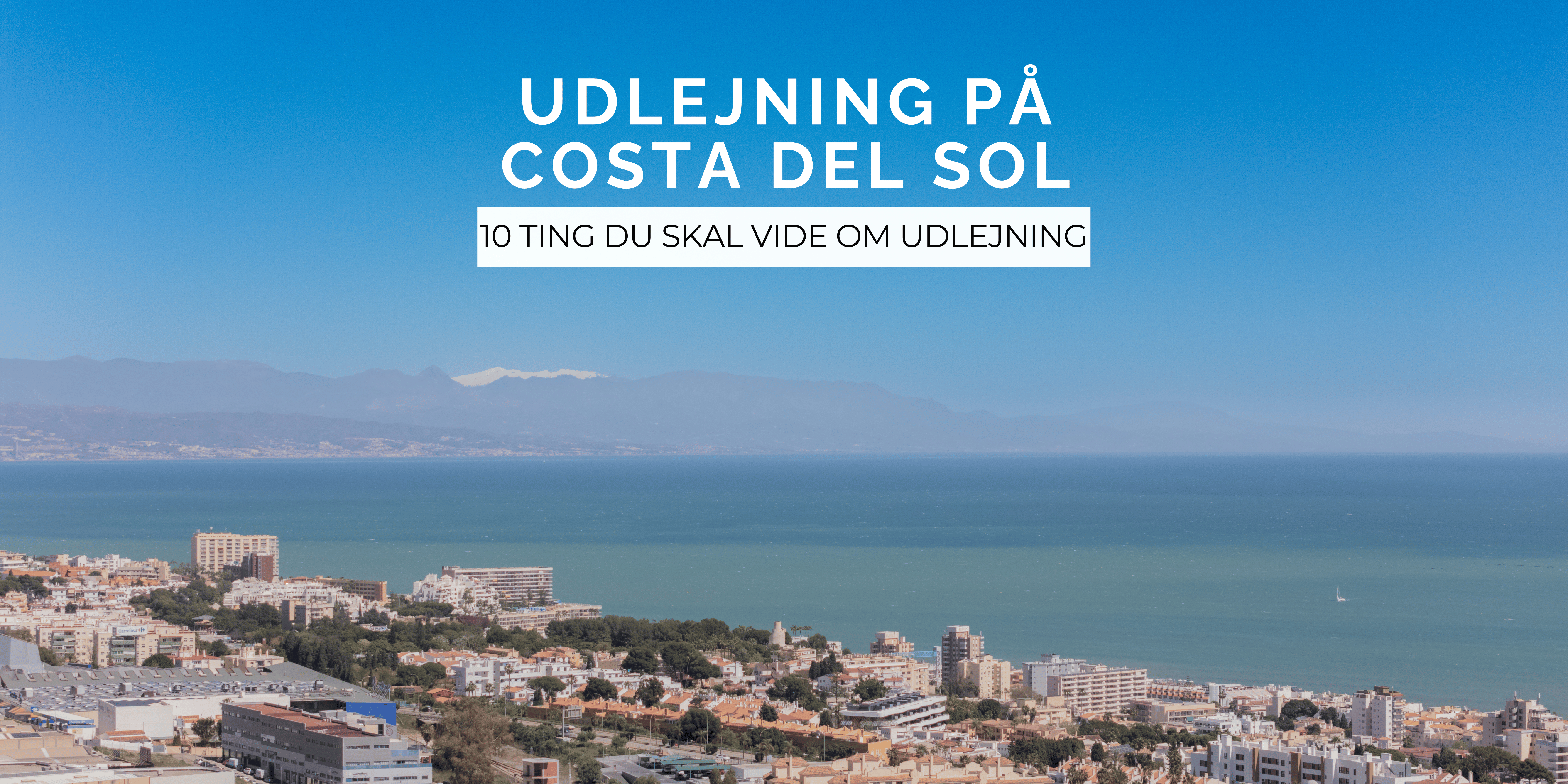 10 ting du skal vide om udlejning på Costa del Sol