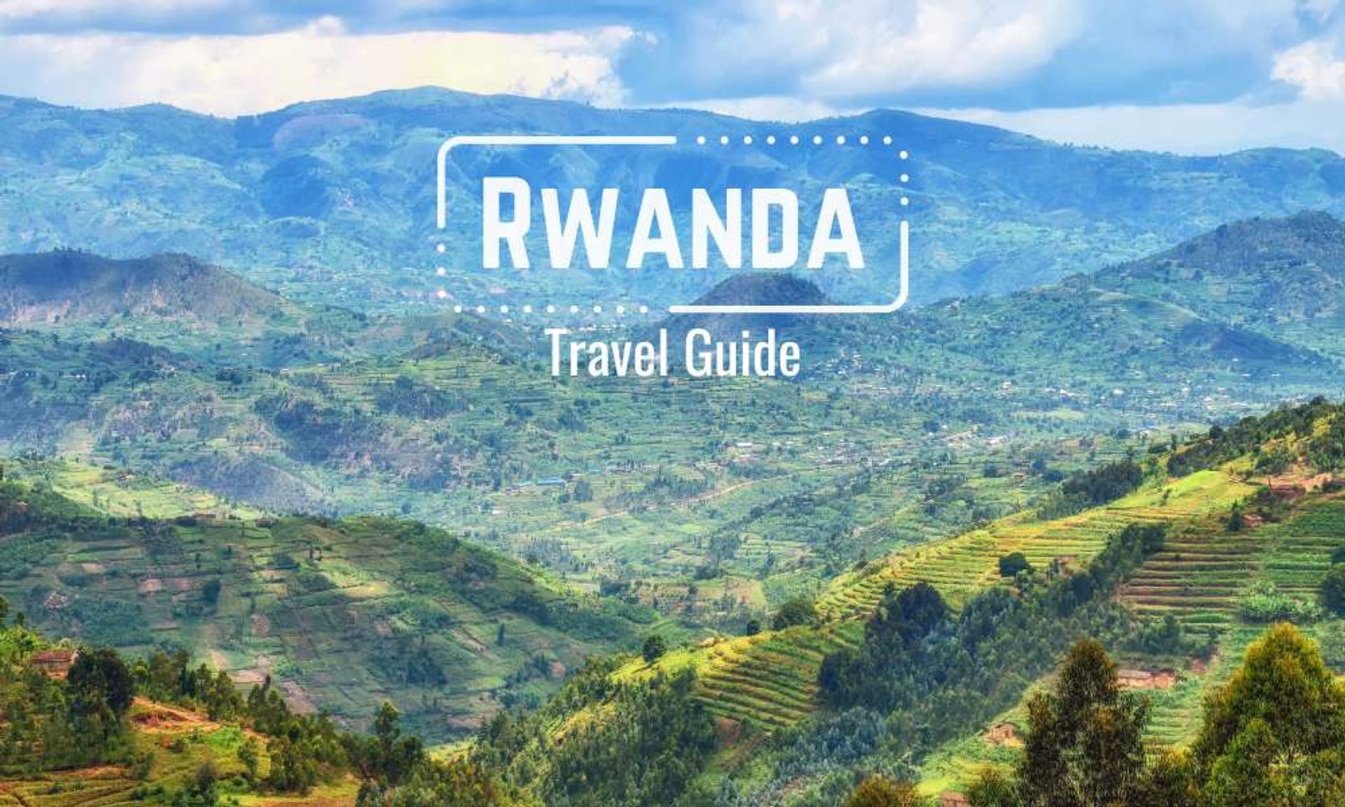 Rwanda Travel Guide: Gorilla Safari, Akagera National Park, and Kigali Adventures