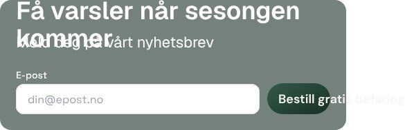Påmelding til nyhetsbrevet «Få varsler når sesongen kommer»