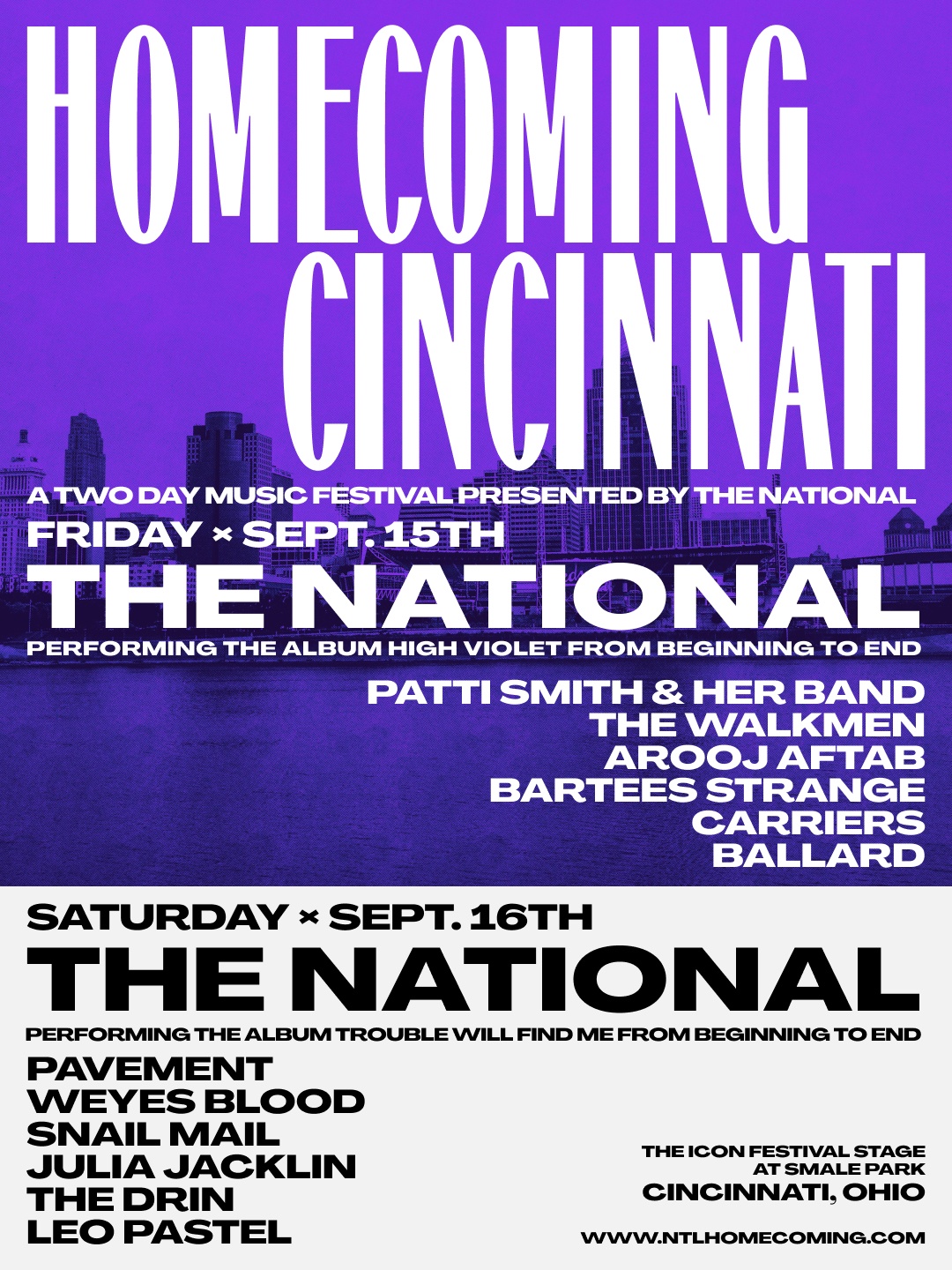 Official "Homecoming" poster, that says Friday - Sept. 15th: The National, Patti Smith & Her Band, The Walmen, Arooj Aftab, Bartees Strange, Carriers, Ballard.Saturday - Sept. 16th: The National, Pavement, Weyes Blood, Snail Mail, Julia Jacklin, The Drin, Leo Pastel. The Icon Festival Stage at Small Park. Cincinnati, Ohio.