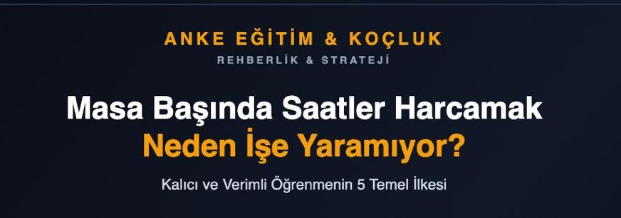 Çocuklar Nasıl Ders Çalışmalı? Masa Başında Saatler Harcamak Neden İşe Yaramıyor?