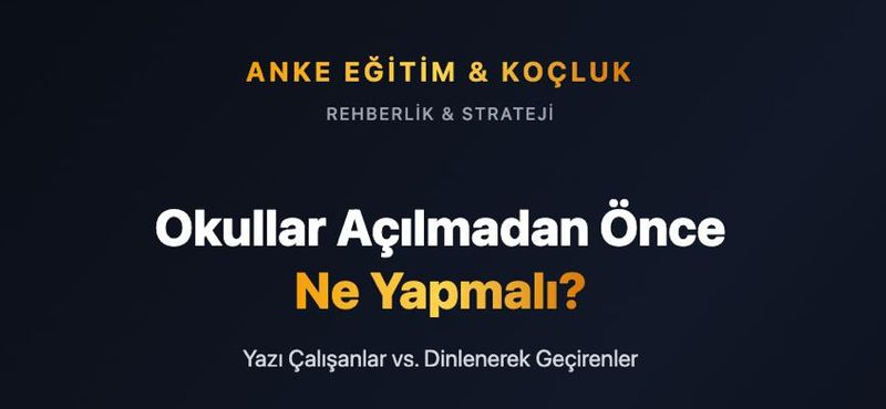 Okullar Açılmadan Önce Ne Yapmalı? (Çalışan ve Çalışmayan Öğrenciler)