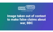 Image Taken Out Of Context To Make False Claims About War BBC Image Taken Out Of Context To Make False Claims About War BBC