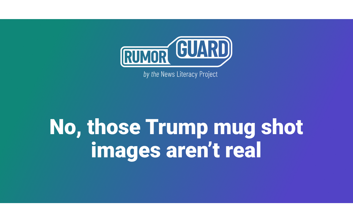 No, those Trump mug shot images aren’t real