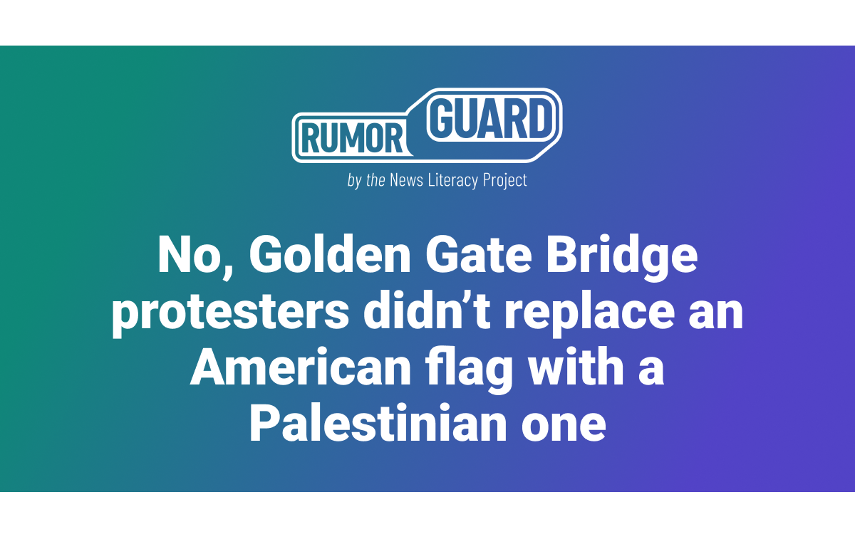 No, Golden Gate Bridge protesters didn’t replace an American flag with ...