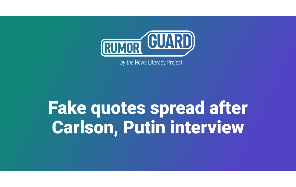 Fake quotes spread after Carlson, Putin interview