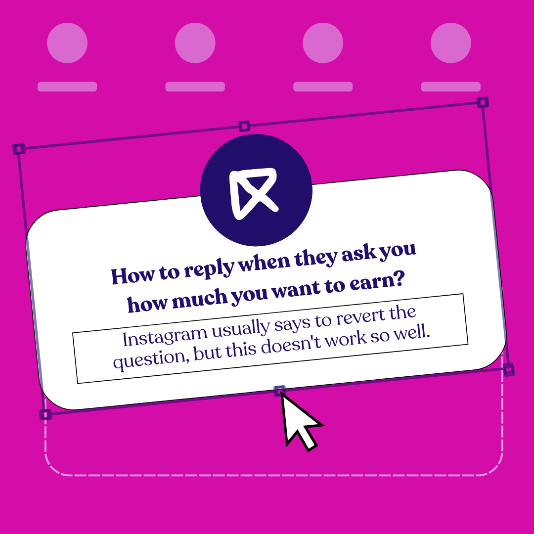 How to reply when they ask you how much you want to earn? Instagram usually says to revert the question, but this doesn't work so well.