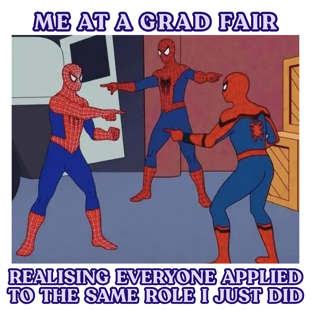 “Go to grad fairs, apply to grad roles”