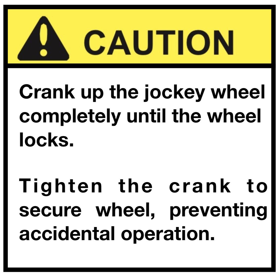 Caution - Jockey Wheel-Jack Operation - VT Range