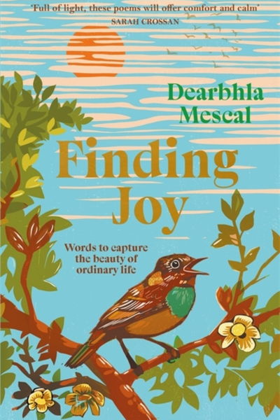 Finding Joy : Words to Capture the Beauty of Ordinary Life