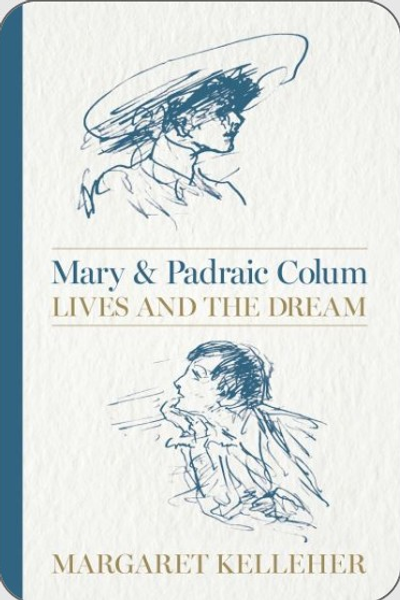 Mary and Padraic Colum : Lives and the Dream