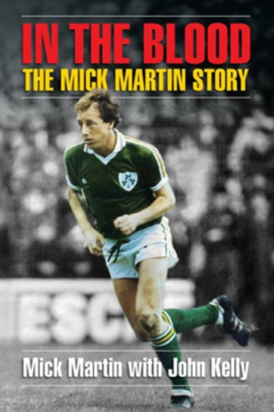 In the Blood: The Mick Martin Story