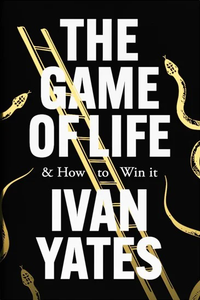 The Game of Life & How to Win it