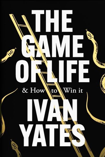 The Game of Life & How to Win it