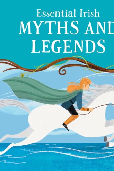 Essential Irish Myths and Legends