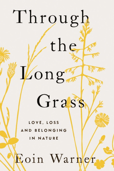 Through the Long Grass : Love, Loss and Belonging in Nature