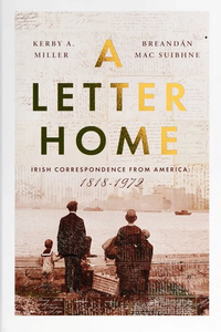 A Letter Home : Irish Correspondence from America 1818–1972