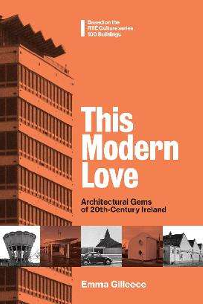 This Modern Love: Architectural Gems of 20th Century Ireland
