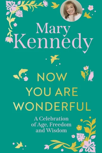 Now You Are Wonderful : A Celebration of Age, Freedom and Wisdom