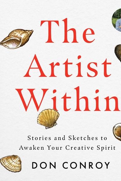 The Artist Within: Stories and Sketches to Awaken Your Creative Spirit